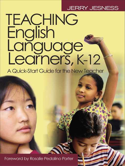 Title details for Teaching English Language Learners K–12: a Quick-Start Guide for the New Teacher by Jerry Jesness - Available